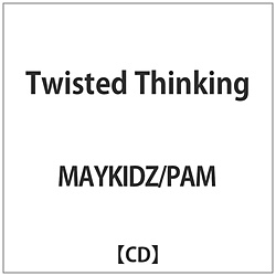 MAYKIDZ / PAM / Twisted Thinking CD
