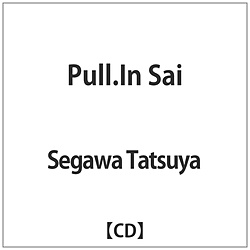 Segawa Tatsuya / Pull.In Sai  CD