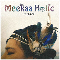  / Meekaa Holic CD