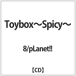 8 / pLanet!! / Toybox-Spicy- CD