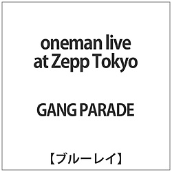 GANG PARADE / oneman live at Zepp Tokyo BLU BD