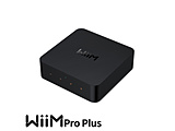 }`[lbg[NXg[}[ WiiM Pro Plus WiiM Pro Plus