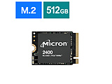 SSD PCI-Expressڑ Micron 2400(22x30mm)  MTFDKBK512QFM-1BD1AABYYR m512GB /M.2n y864z