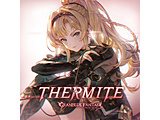 �i�Q�[���E�~���[�W�b�N�j/ THERMITE �`GRANBLUE FANTASY�`