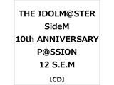 S.E.M/ THE IDOLM@STER SideM 10th ANNIVERSARY P@SSION 12 S.E.M