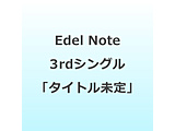 Edel Note 3rd�V���O���u�^�C�g������v