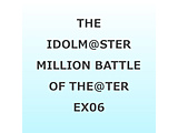 THE IDOLM@STER MILLION BATTLE OF THE��TER 06 Especially Angel