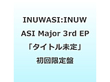 INUWASI:INUWASI Major 3rd EP��^�C�g�����裁y�������Ձz