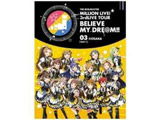 THE IDOLMSTER MILLION LIVEI 3rdLIVE TOUR BELIEVE MY DREMII LIVE Blu-ray 03OSAKAiDAY1j yu[C \tgz   mu[Cn