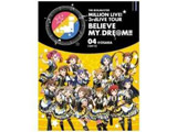 THE IDOLM@STER MILLION LIVE! 3rdLIVE TOUR BELIEVE MY DRE@M!! LIVE 04@OSAKA DAY2 BD