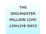 THE IDOLM@STER MILLION LIVE! 12thLIVE DAY2 Let�fs Sing! LIVE Blu-ray