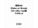 N46/ Make or Break CD{Blu-ray TYPE-A