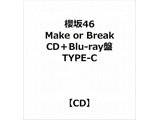 N46/ Make or Break CD{Blu-ray TYPE-C