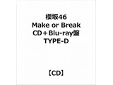 N46/ Make or Break CD{Blu-ray TYPE-D