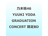 T؍46/ YUUKI YODA GRADUATION CONCERT SY BD