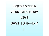 �T�؍�46/ 13th YEAR BIRTHDAY LIVE DAY1 �ʏ��