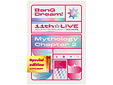 BanG DreamI 11thLIVE/Mythology Chapter 2 Special edition -LIVE BEST- ysof001z