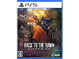 Back to the Dawn �`�u���C�N��U��A�j�}����v���Y���` �yPS5�Q�[���\�t�g�z