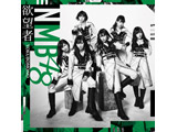 NMB48 / 18thVOu~]ҁv ʏ Type-C