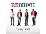 T-SQUARE/REBIRTH �yCD�z   �mT-SQUARE /CD�n �y852�z