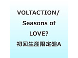 VOLTACTION/ Seasons of LOVE�H ���񐶎Y�����A �ysof001�z