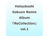 �����w��/ �����w�� Remix Album�uReCollection�vvol�D1