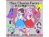 Shuta Sueyoshi with Totoko Nya & �����6�Z�� / �uMax Charm Faces �`�ޏ��͍ō� !!!!!!�`�v �y852�z