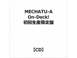MECHATU-A:On-Deck! ���񐶎Y�����