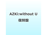AZKi/ without U ������