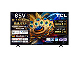 量子ドット4K液晶テレビ   85C655 ［85V型 /Bluetooth対応 /4K対応 /BS・CS 4Kチューナー内蔵 /YouTube対応］ 【買い替え30000pt】