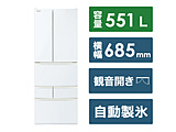 kWil ① VEGETAixW[^jFKV[Y OzCg GR-W550FK-EW m68.5cm /551L /6hA /ωJ^Cv /2024Nn