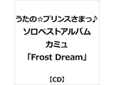 大王唱片加缪(CV:前野智昭)/utano☆王子♪ 独唱最好影集加缪"Frost Dream"