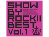SHOW BY ROCK!! / SHOW BY ROCK!!BEST VOL.1 DVDt CD