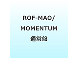 ROF-MAO/ MOMENTUM �ʏ��