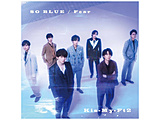 Kis-My-Ft2/ SO BLUE/Fear B