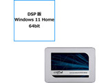 DSP Windows 11 Home 64bit+MX500 CT1000MX500SSD1/JP (SSD/2.5C`/1TB/SATA)