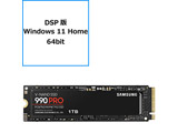 DSP Windows 11 Home 64bit+SSD PCI-Expressڑ 990 PRO MZ-V9P1T0B-IT m1TB /M.2n