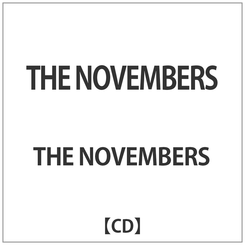 THE NOVEMBERS/ THE NOVEMBERS