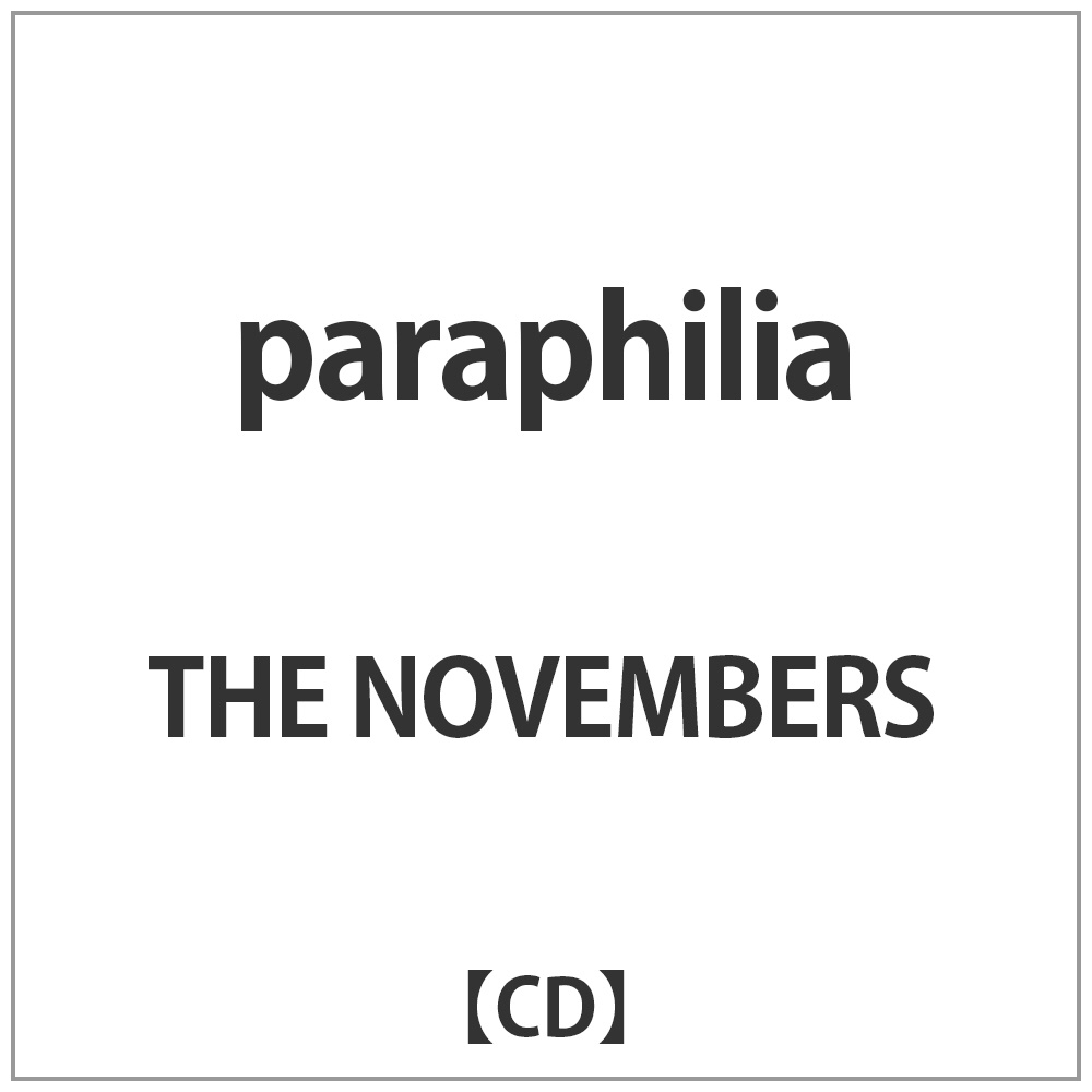 THE NOVEMBERS/ paraphilia