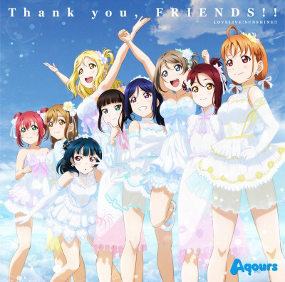 ラブライブ！サンシャイン!! Aqours 4th LoveLive! テーマ曲｢Thank you, FRIENDS!!｣CD