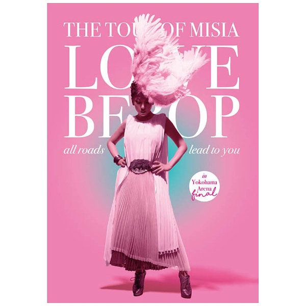 MISIA/THE TOUR OF MISIA LOVE BEBOP all roads lead to you in YOKOHAMA ARENA Final 初回生産限定盤 【ブルーレイ ソフト】   ［ブルーレイ］