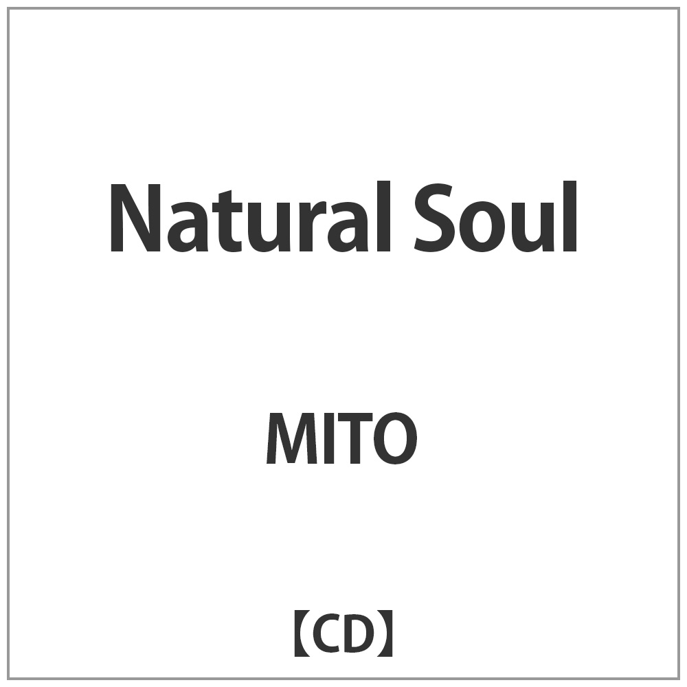MITO/Natural Soul yCDz   mCDn