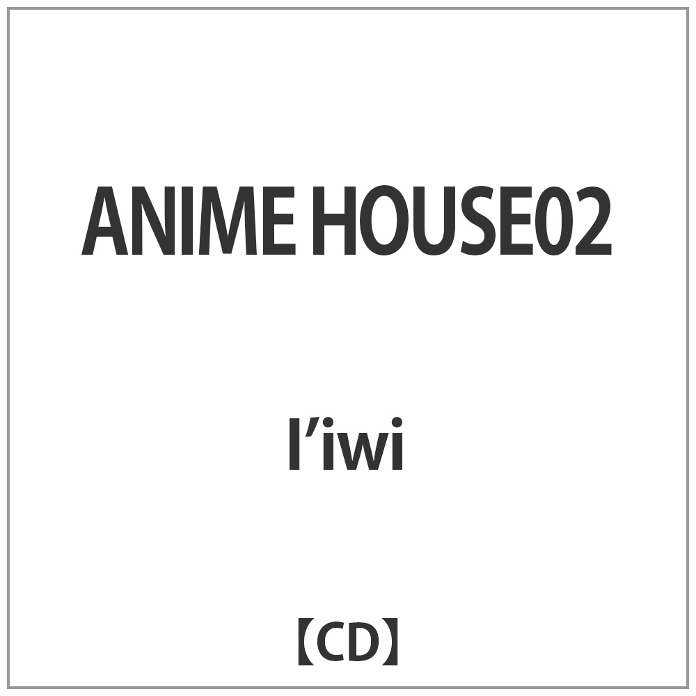 IIWI/ANIME HOUSE 02