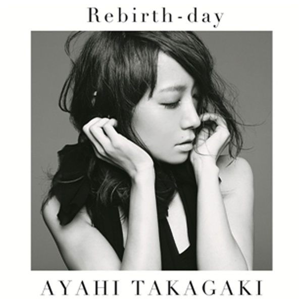 高垣彩陽 / 戦姫絶唱シンフォギアGX EDテーマ ｢Rebirth-day｣ 初回盤 CD