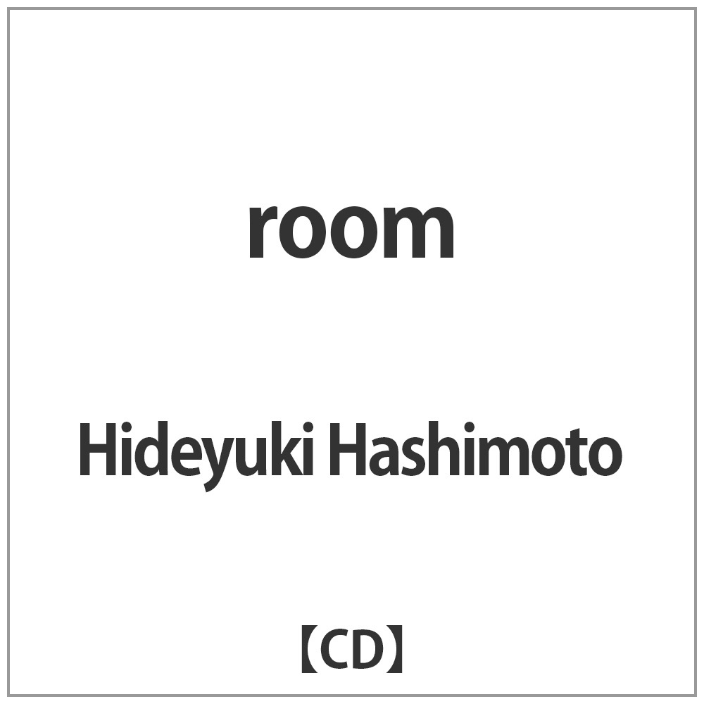 Hideyuki Hashimoto/room 【CD】   ［CD］