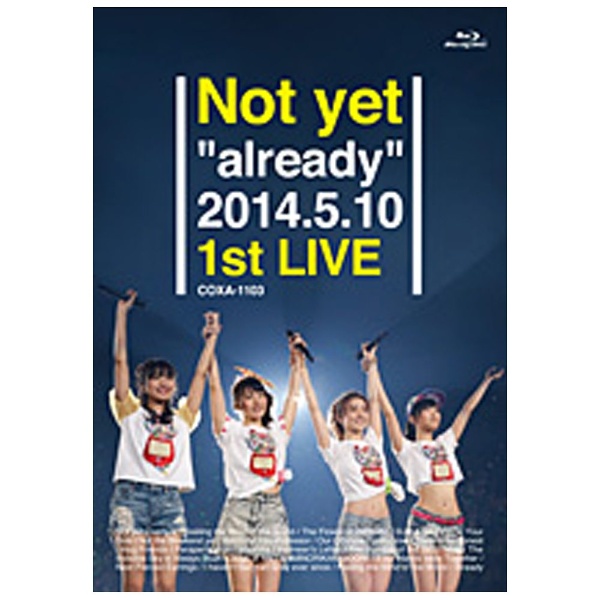 Not yet/Not yet “already” 2014．5．10 1st LIVE 【ブルーレイ ソフト】   ［ブルーレイ］
