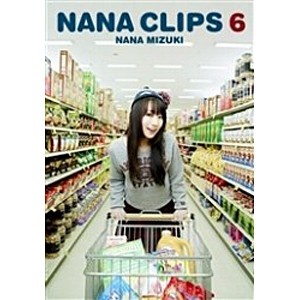 水樹奈々 / NANA CLIPS 6 DVD