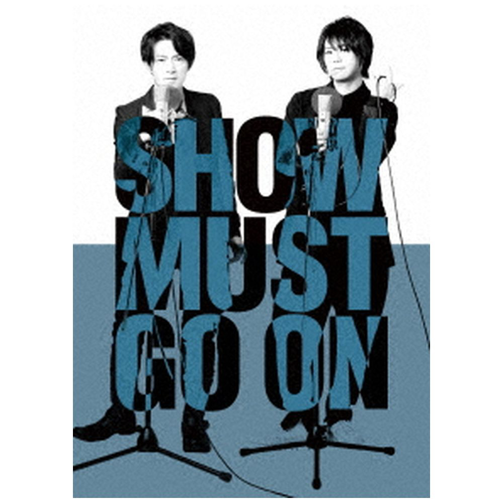 SHOW MUST GO ON 【852】