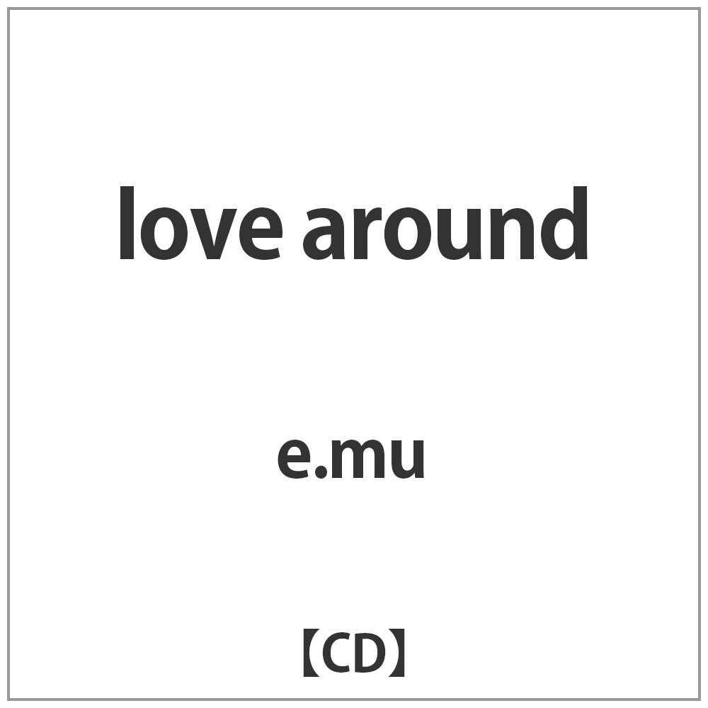 eDmu/love around CD