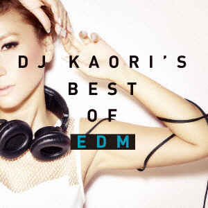 （V．A．）/DJ KAORI’S BEST OF EDM 【CD】   ［（V．A．） /CD］